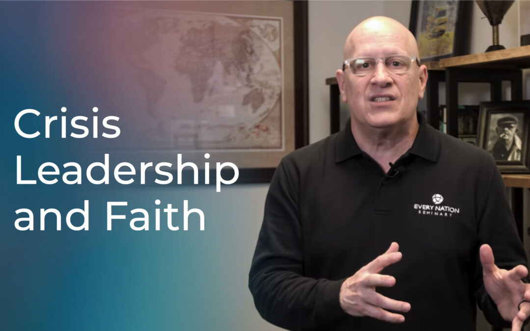 Crisis Leadership and Faith