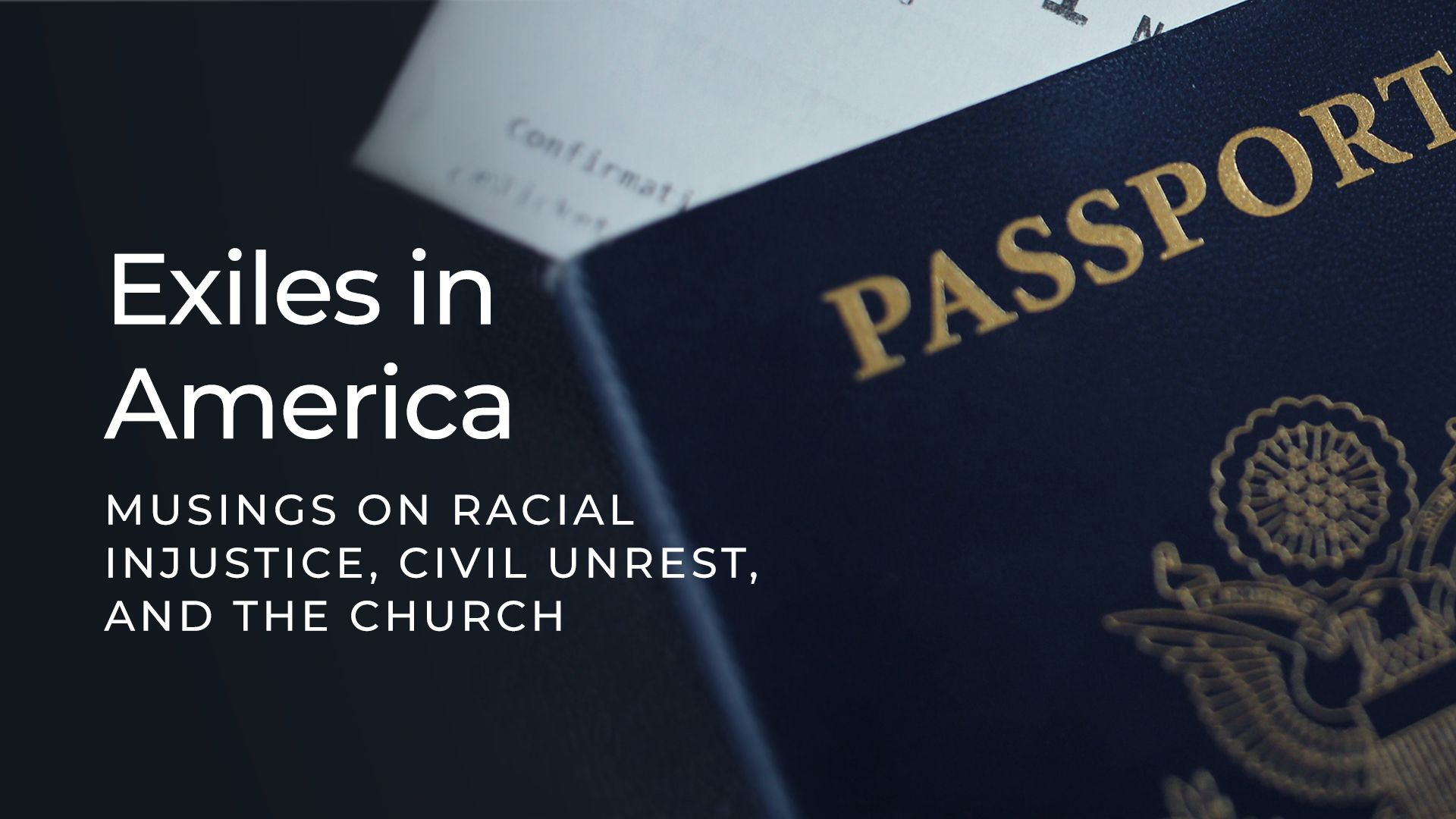 Exiles in America: Musings on Racial Injustice, Civil Unrest, and the Church