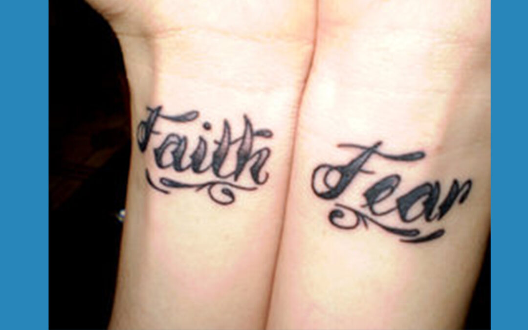 Faith or Fear?