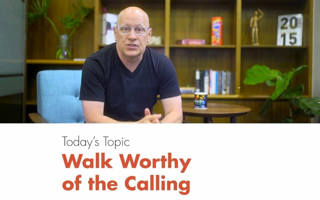 Walk Worthy of the Calling