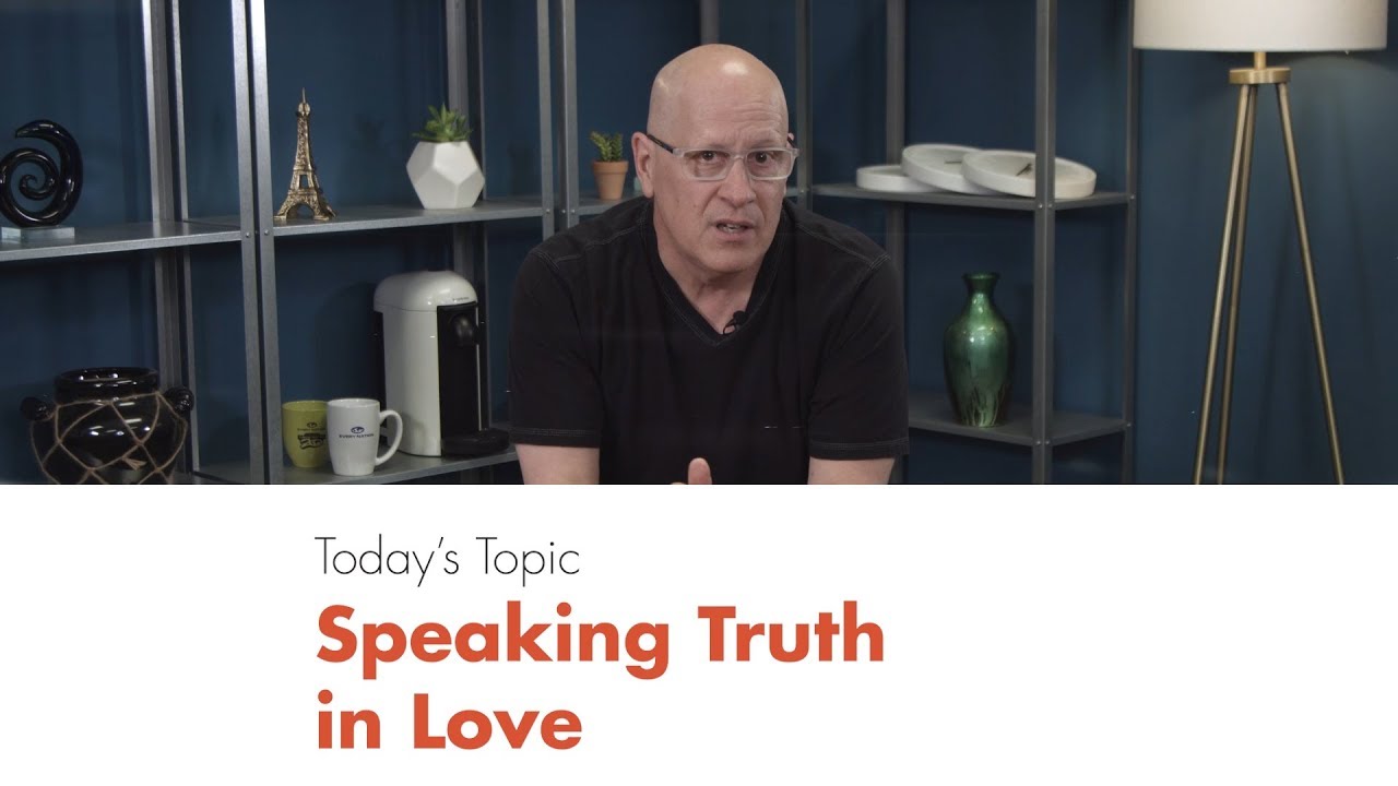Speaking Truth in Love