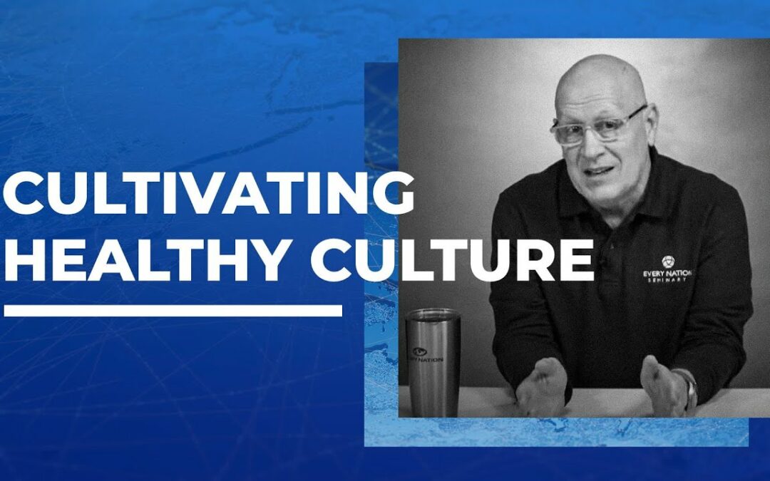 Cultivating Healthy Culture