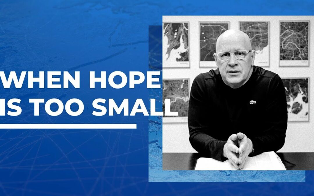 When Hope Is too Small