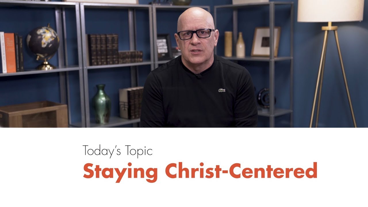 Staying Christ-Centered