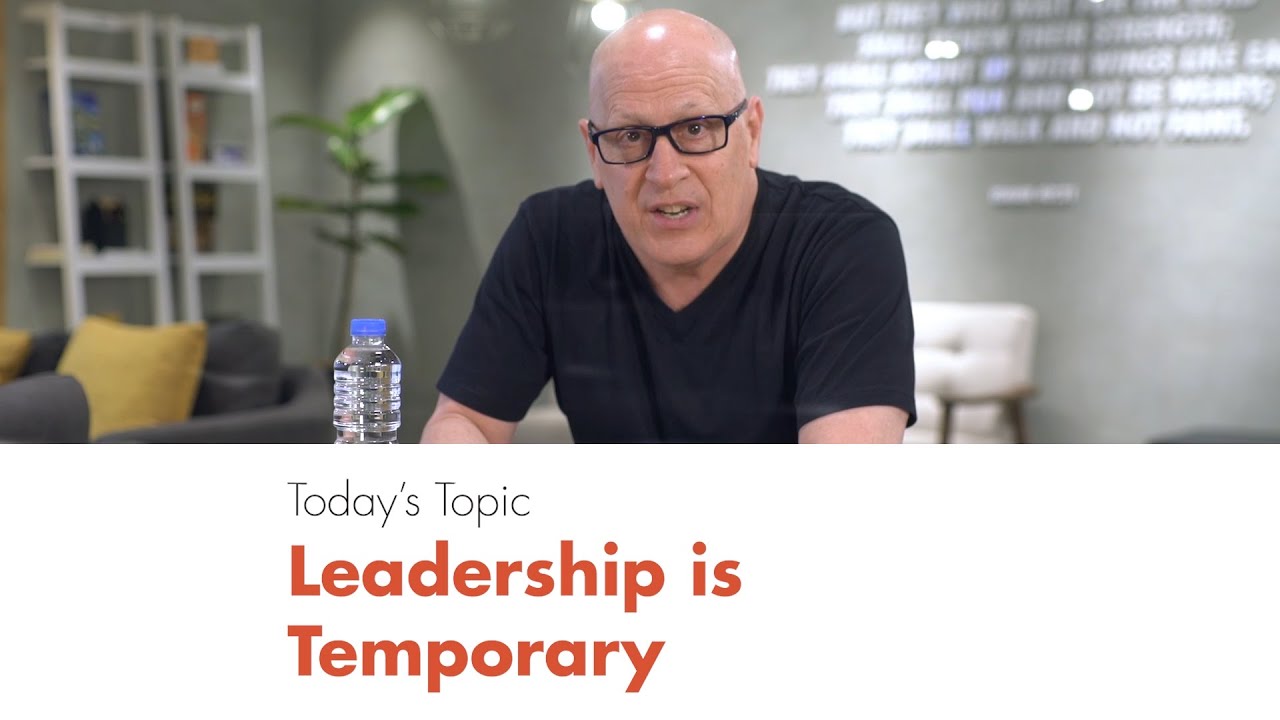 Leadership Is Temporary