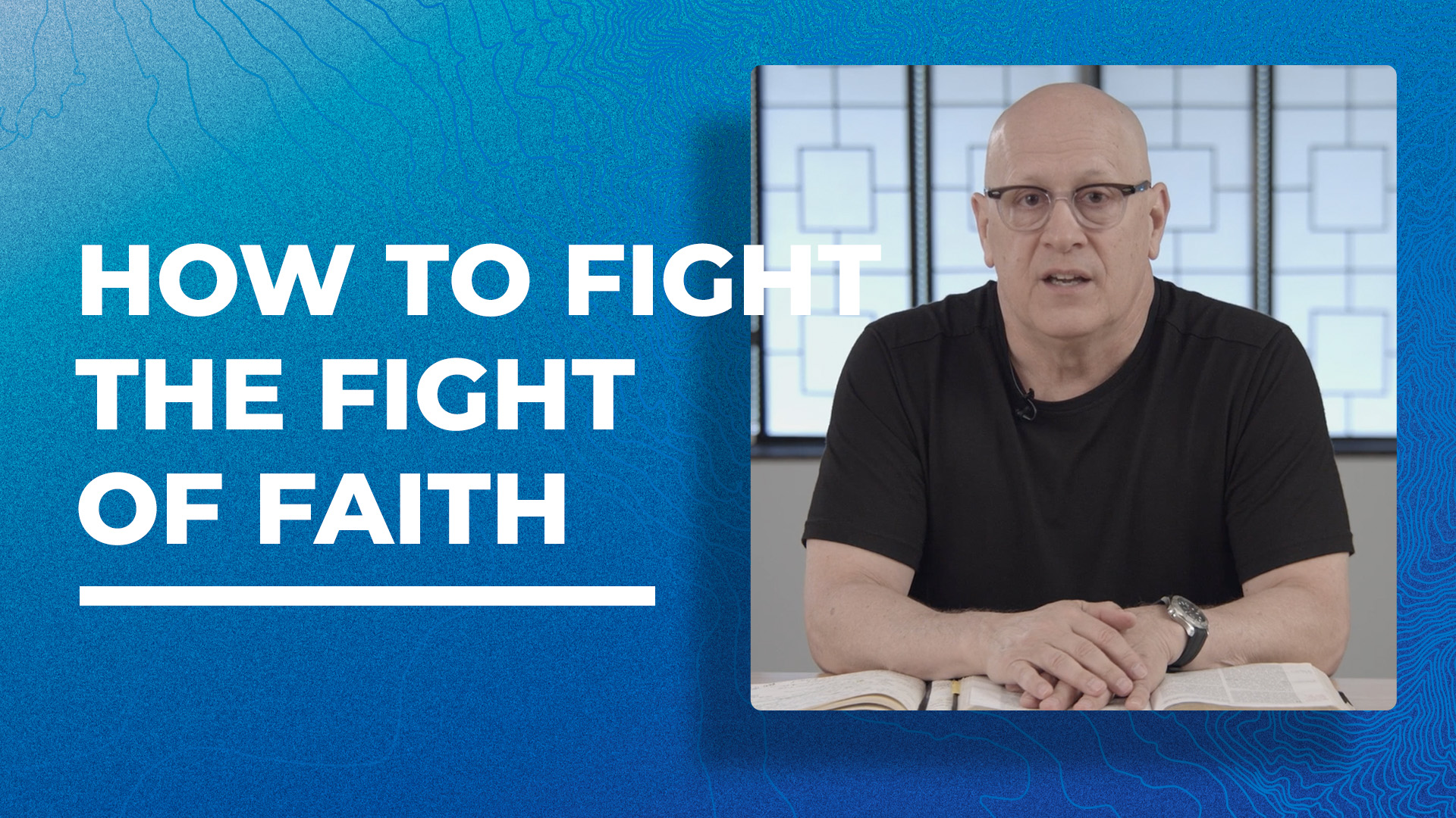 How to Fight the Fight of Faith