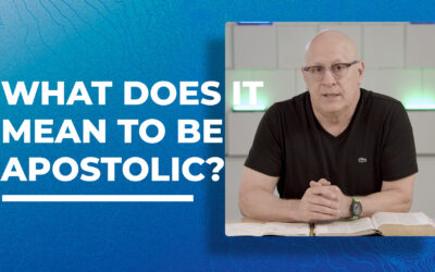 What Does It Mean to be Apostolic?