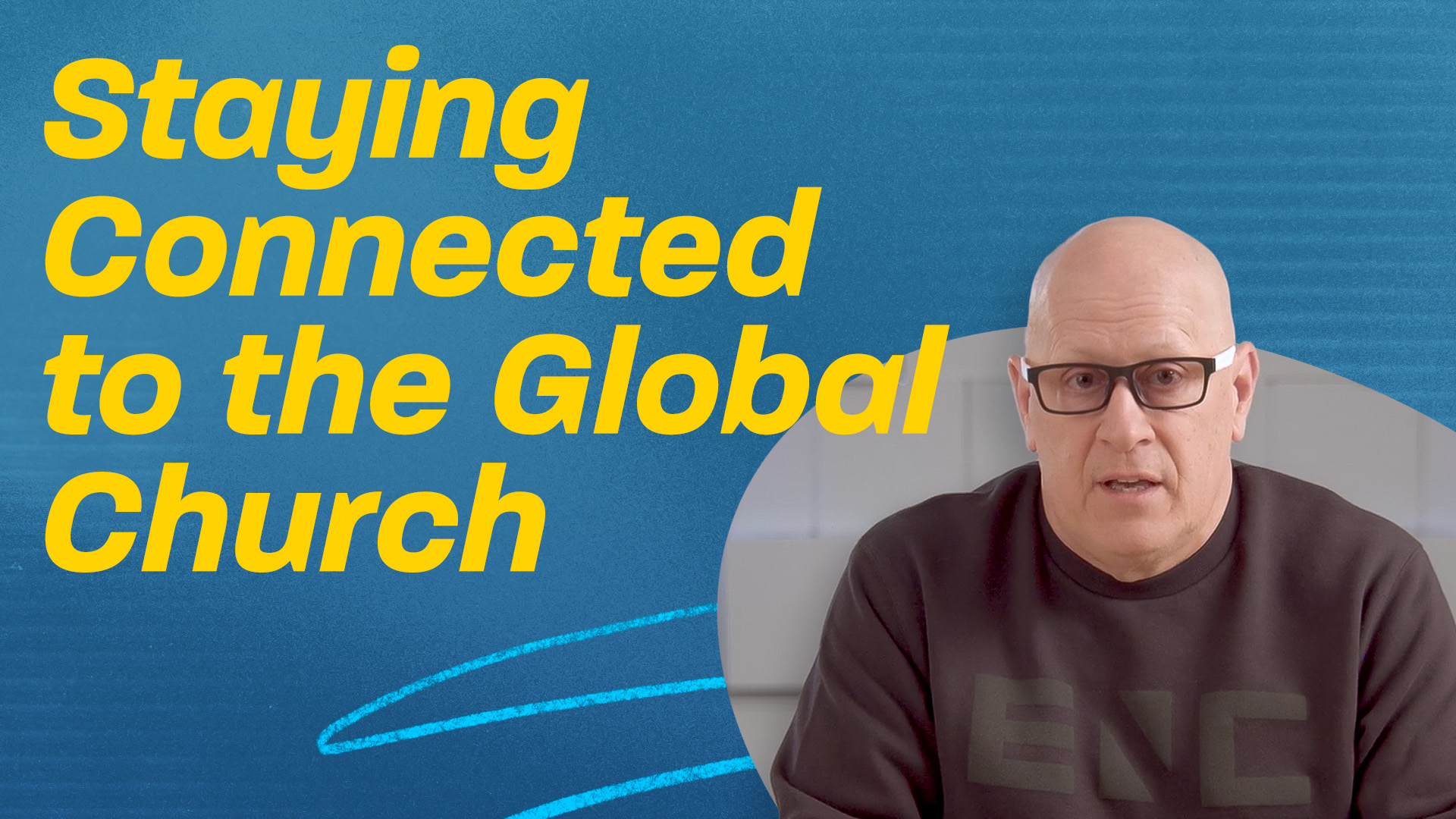 Staying Connected to the Global Church