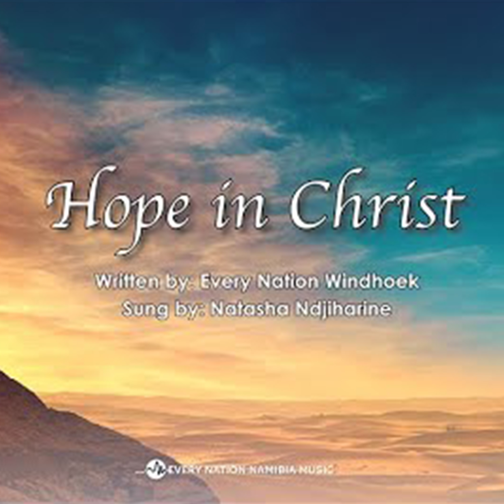 “Hope in Christ” by Every Nation Namibia Music