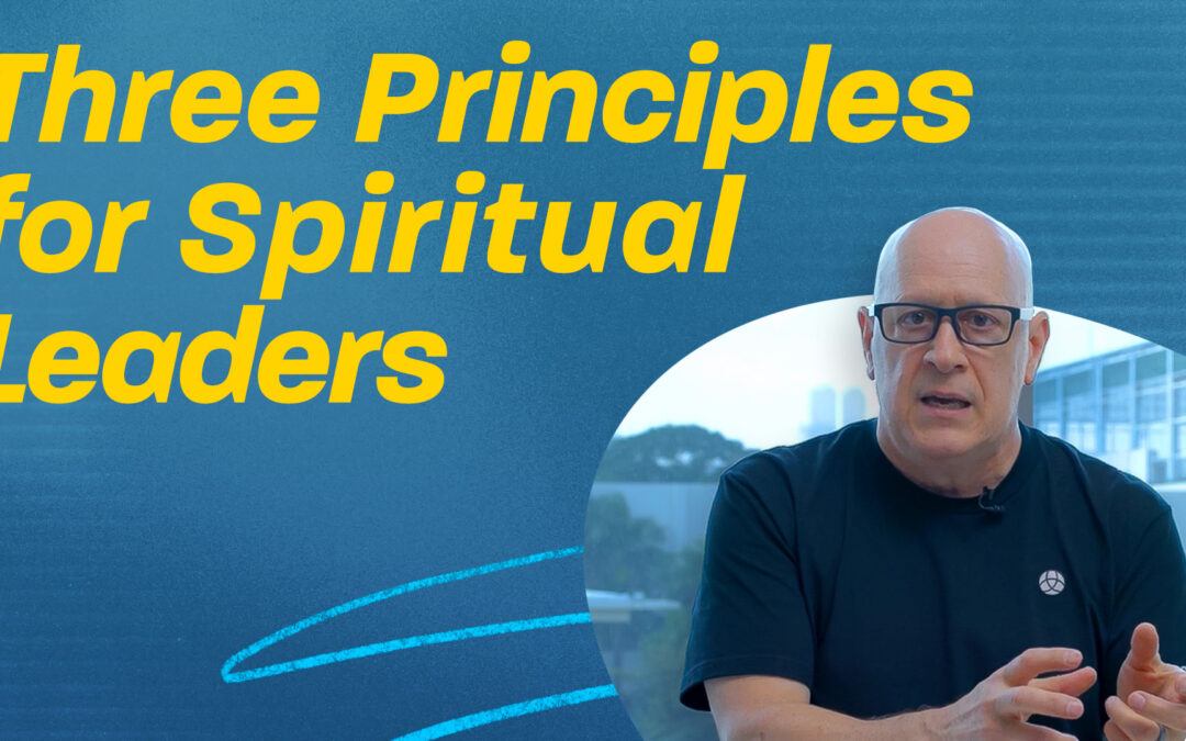 Three Principles for Spiritual Leaders