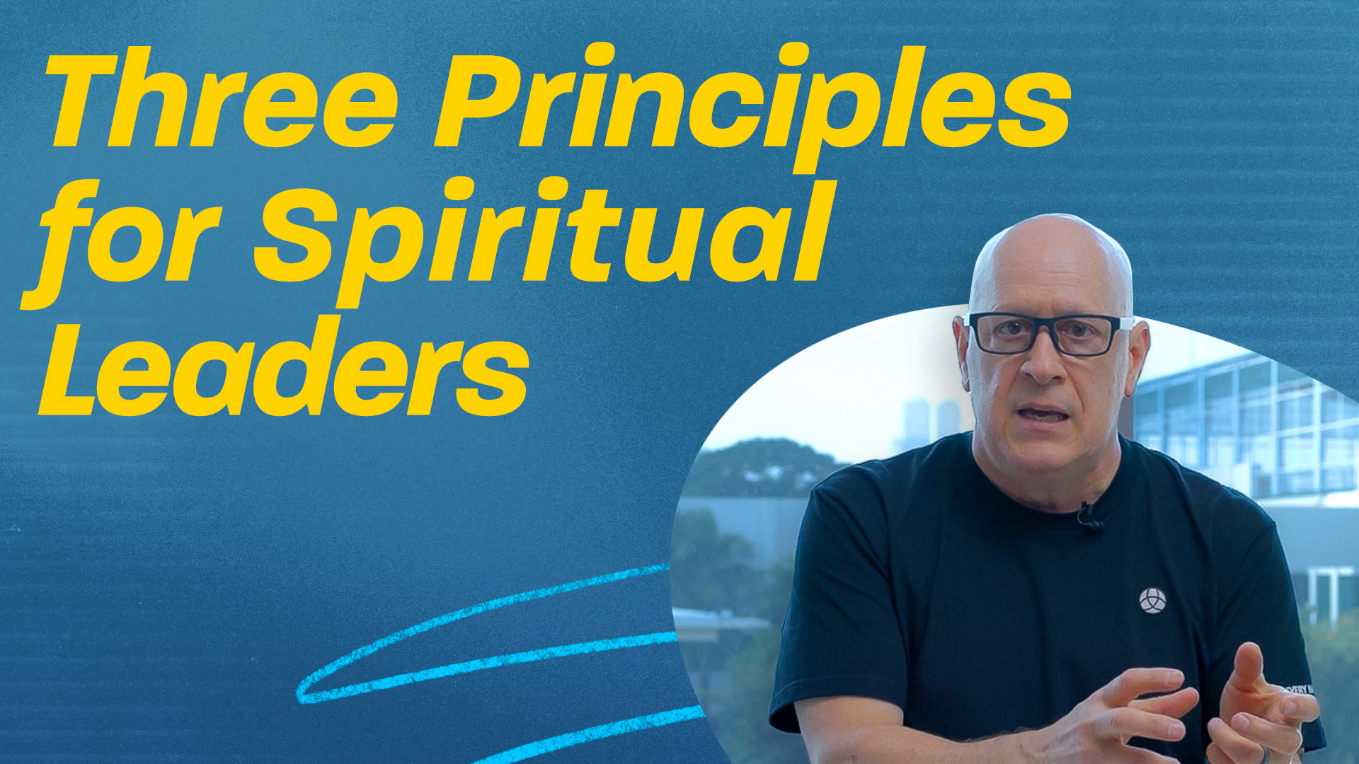 Three Principles for Spiritual Leaders