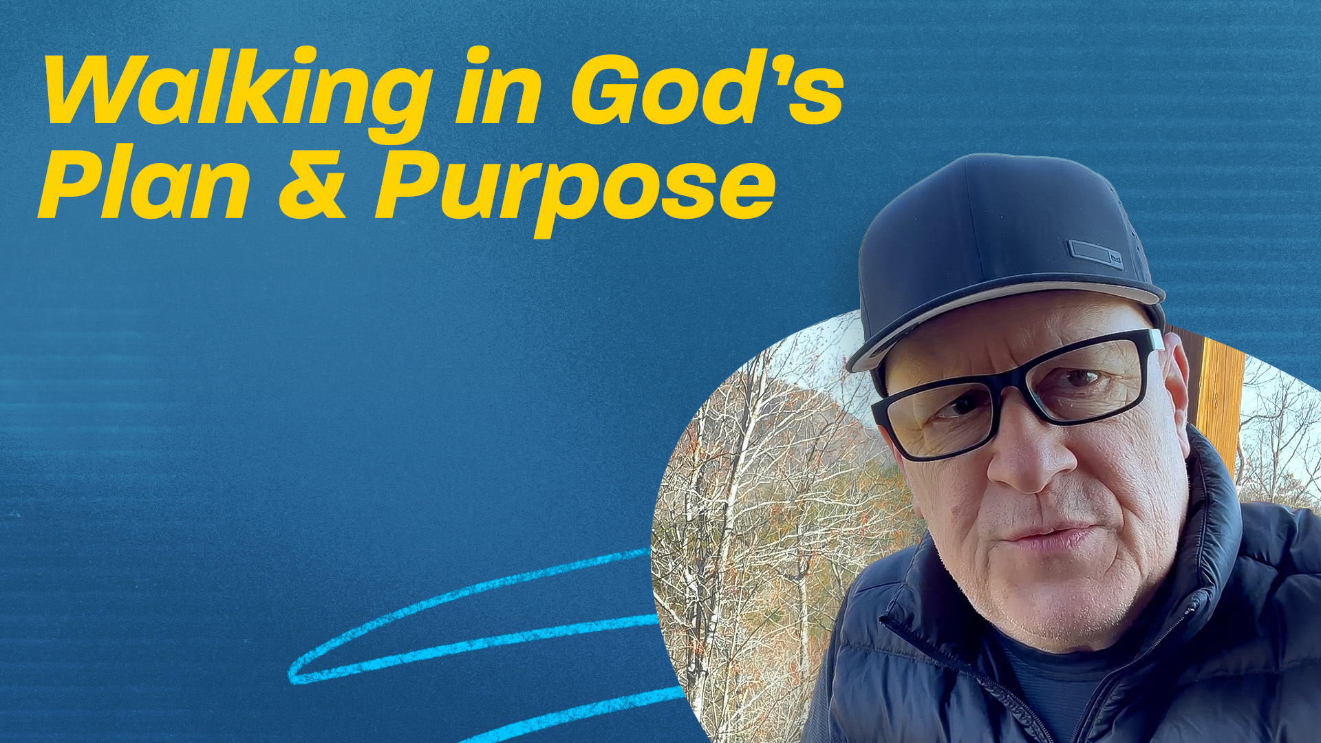 Walking in God’s Plan & Purpose