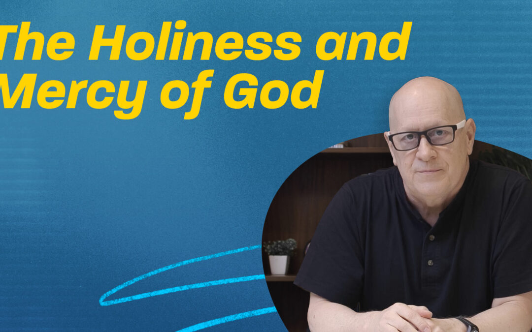 The Holiness and Mercy of God