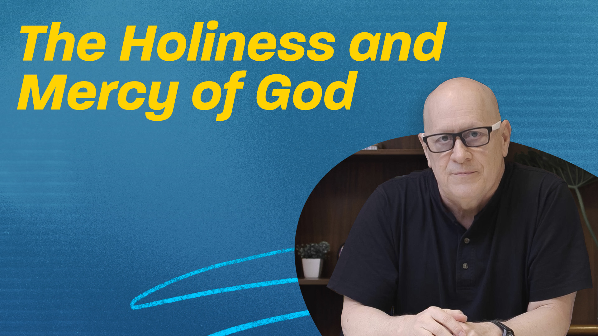 The Holiness and Mercy of God