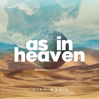 “As in Heaven” by City Music