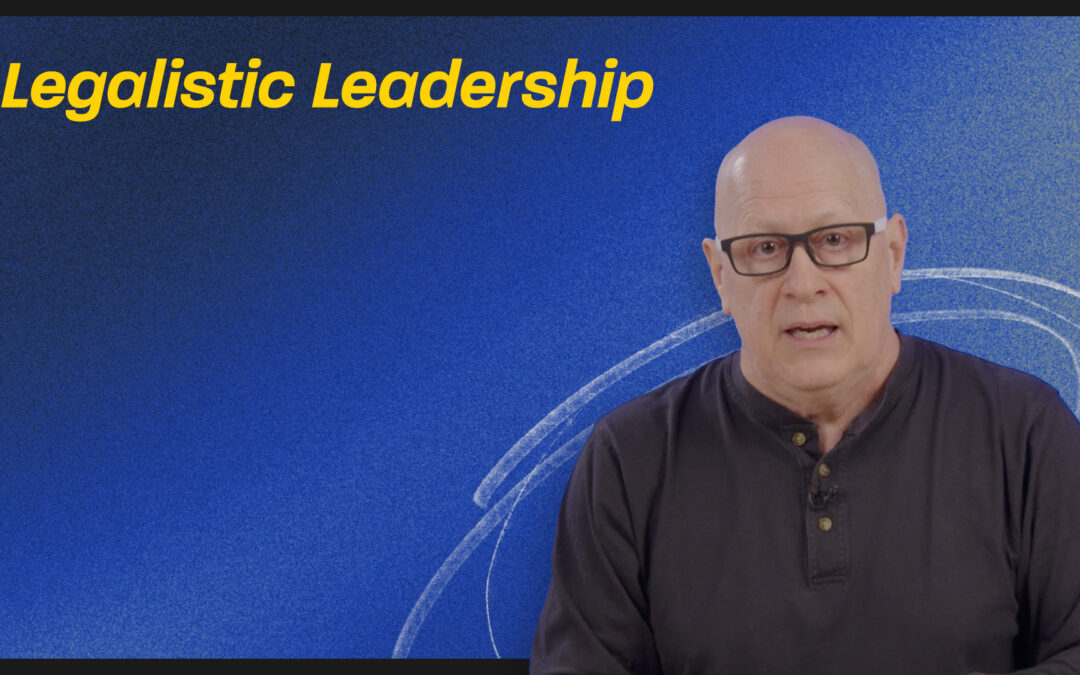 Legalistic Leadership